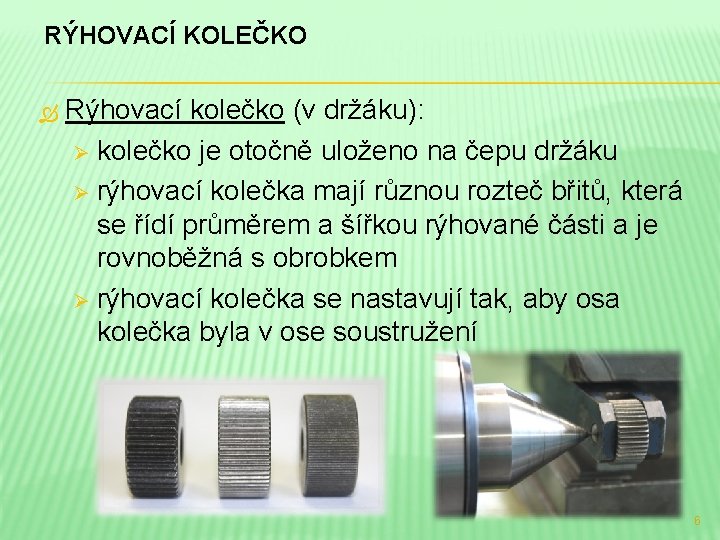 RÝHOVACÍ KOLEČKO Rýhovací kolečko (v držáku): Ø kolečko je otočně uloženo na čepu držáku