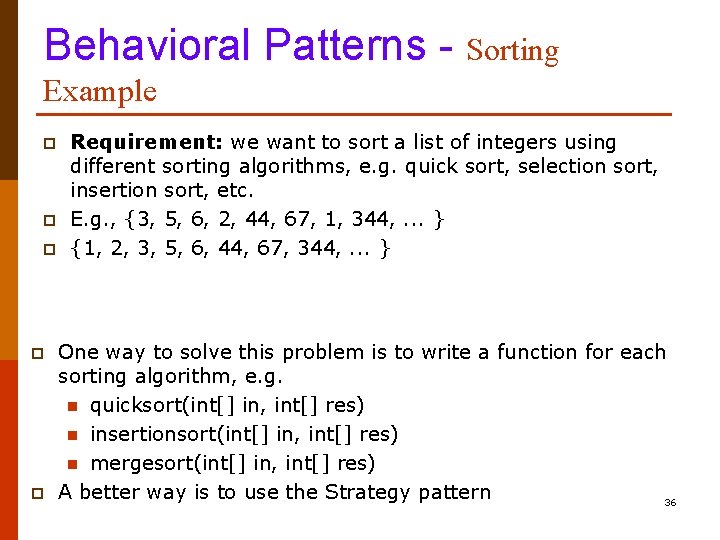 Behavioral Patterns - Sorting Example p p p Requirement: we want to sort a