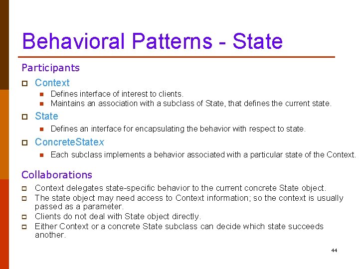 Behavioral Patterns - State Participants p Context n n p State n p Defines