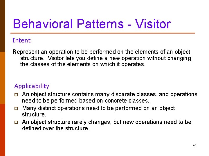 Behavioral Patterns - Visitor Intent Represent an operation to be performed on the elements