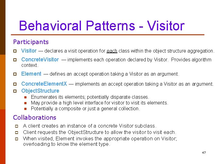 Behavioral Patterns - Visitor Participants p Visitor — declares a visit operation for each