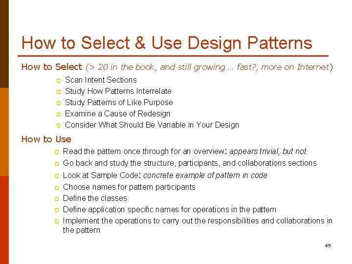 How to Select & Use Design Patterns How to Select (> 20 in the