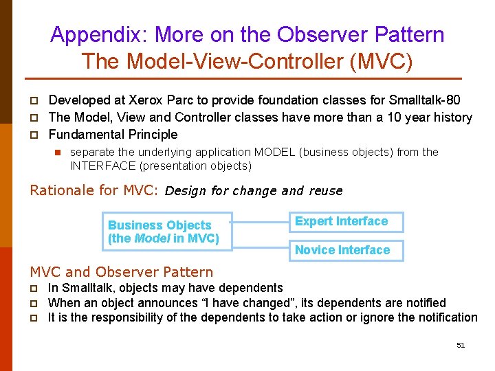 Appendix: More on the Observer Pattern The Model-View-Controller (MVC) p p p Developed at