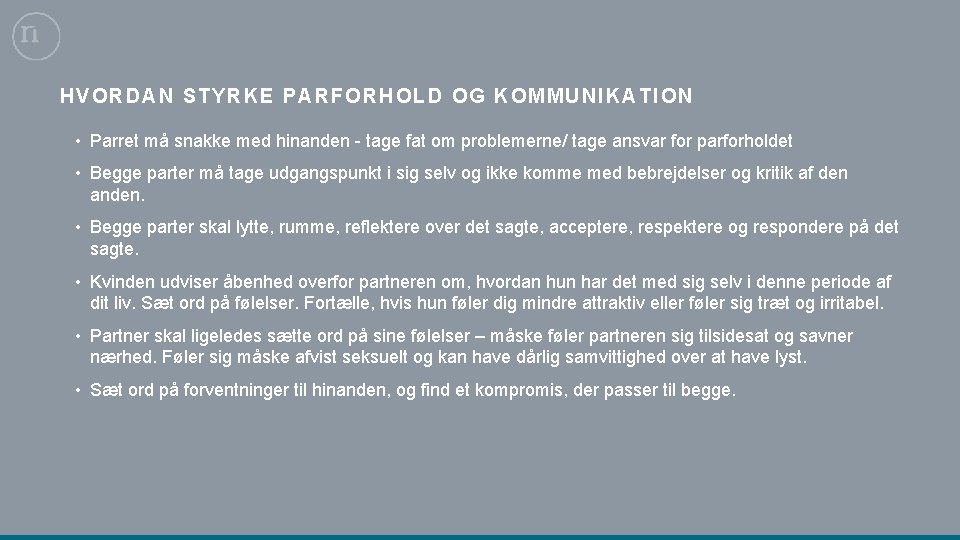 HV ORDAN STYRKE PARFORHOLD OG KOM MUNIKATION • Parret må snakke med hinanden -