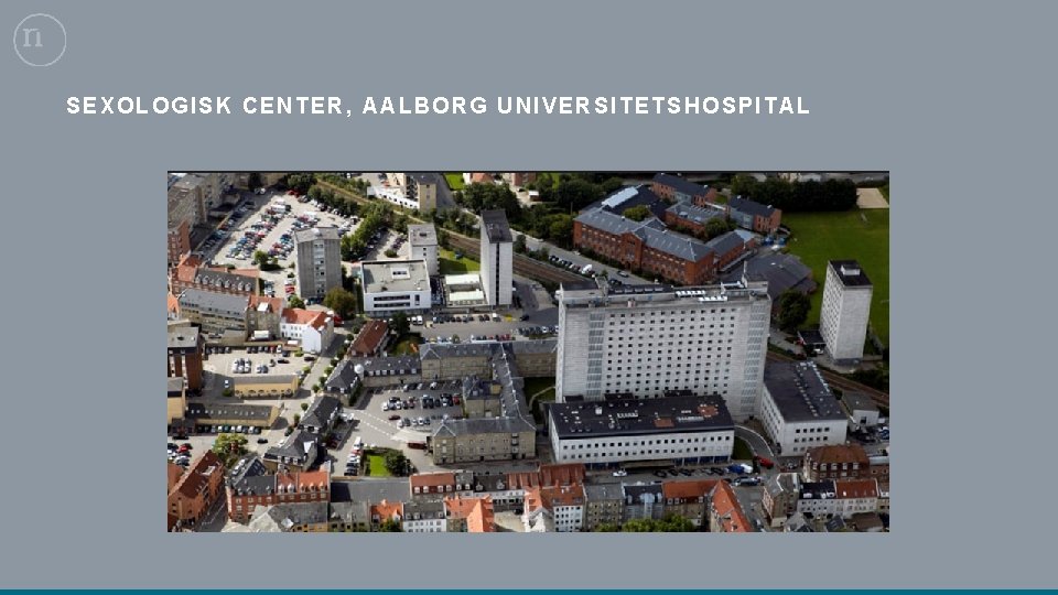 SEXOL OGI SK CENTER, AALBORG UNIVERSITETSHOSPITAL 