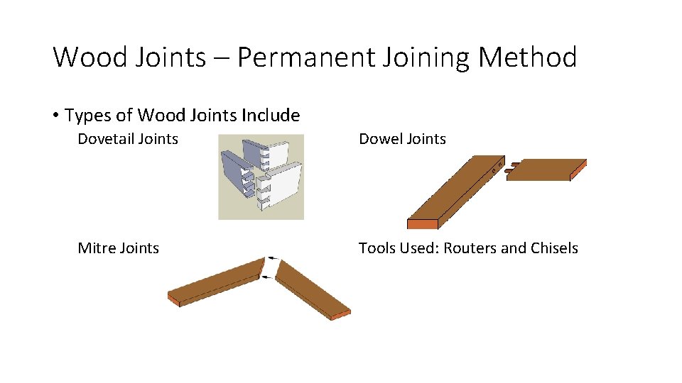 Wood Joints – Permanent Joining Method • Types of Wood Joints Include Dovetail Joints