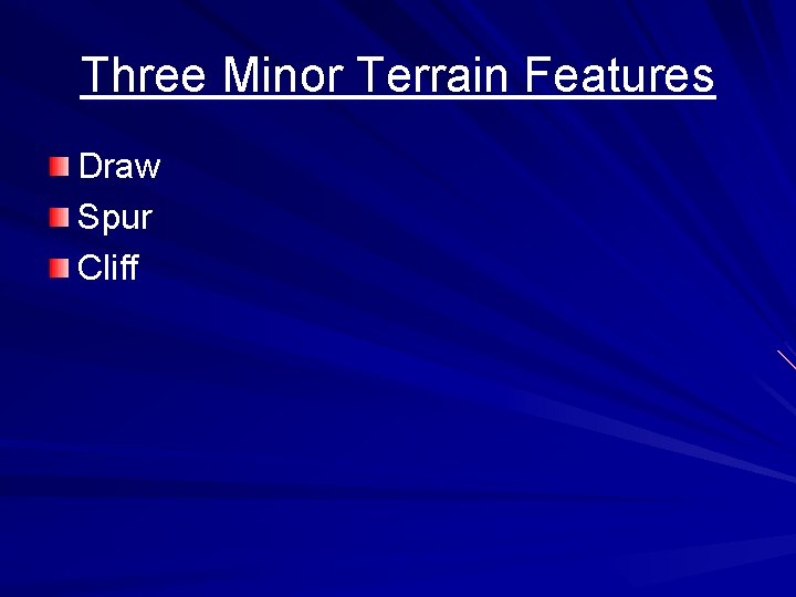 Three Minor Terrain Features Draw Spur Cliff 