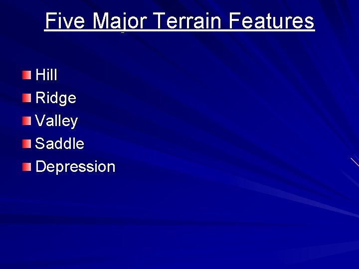 Five Major Terrain Features Hill Ridge Valley Saddle Depression 