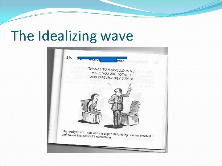 The Idealizing wave 