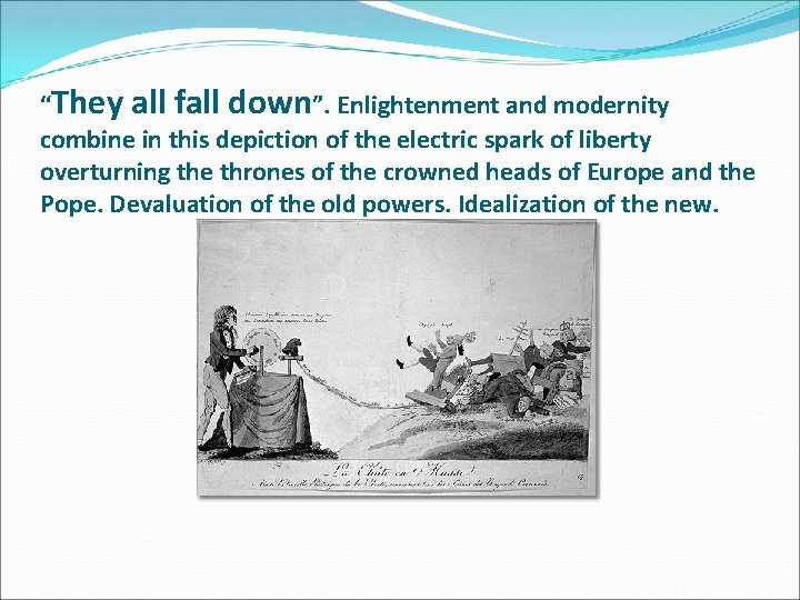 “They all fall down”. Enlightenment and modernity combine in this depiction of the electric