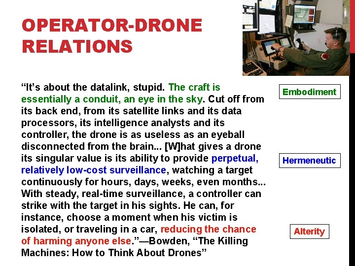 OPERATOR-DRONE RELATIONS “It’s about the datalink, stupid. The craft is essentially a conduit, an