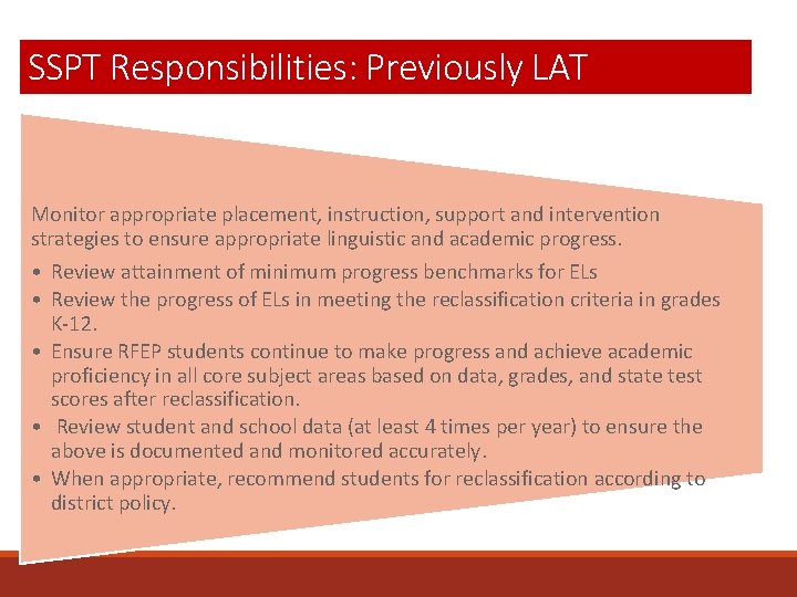 SSPT Responsibilities: Previously LAT Monitor appropriate placement, instruction, support and intervention strategies to ensure