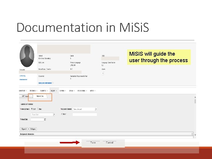 Documentation in Mi. Si. S will guide the user through the process 