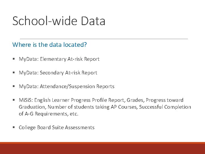 School-wide Data Where is the data located? § My. Data: Elementary At-risk Report §