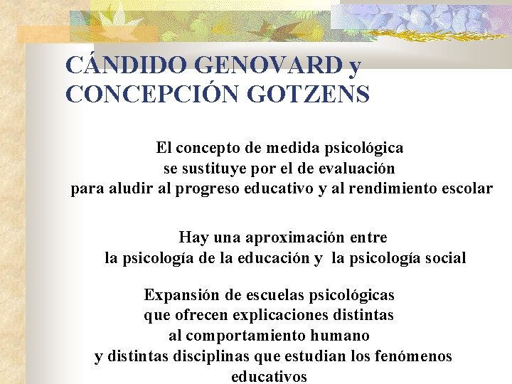 CÁNDIDO GENOVARD y CONCEPCIÓN GOTZENS El concepto de medida psicológica se sustituye por el