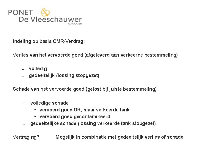 Indeling op basis CMR-Verdrag: Verlies van het vervoerde goed (afgeleverd aan verkeerde bestemmeling) –
