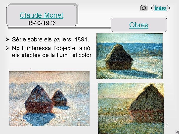 Índex Claude Monet 1840 -1926 Obres Ø Sèrie sobre els pallers, 1891. Ø No