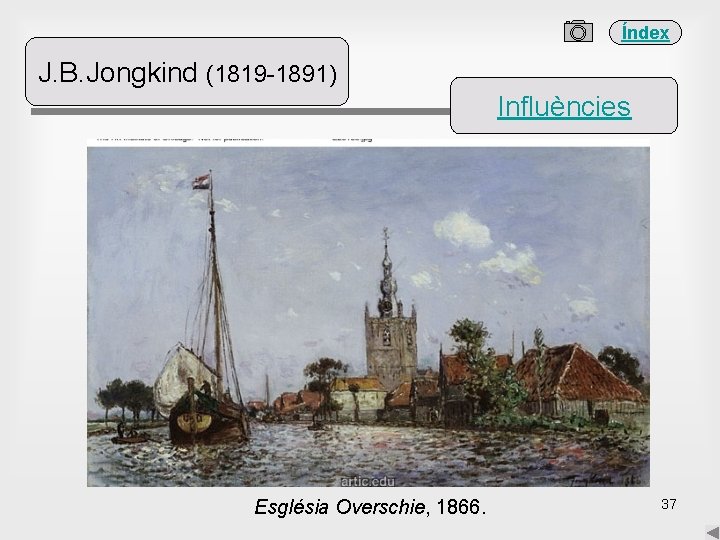 Índex J. B. Jongkind (1819 -1891) Influències Església Overschie, 1866. 37 