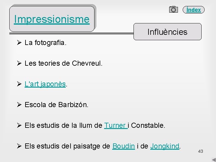 Índex Impressionisme Influències Ø La fotografia. Ø Les teories de Chevreul. Ø L'art japonès.