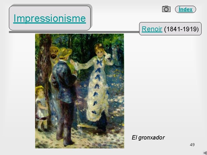 Índex Impressionisme Renoir (1841 -1919) El gronxador 49 