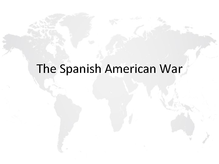 The Spanish American War 