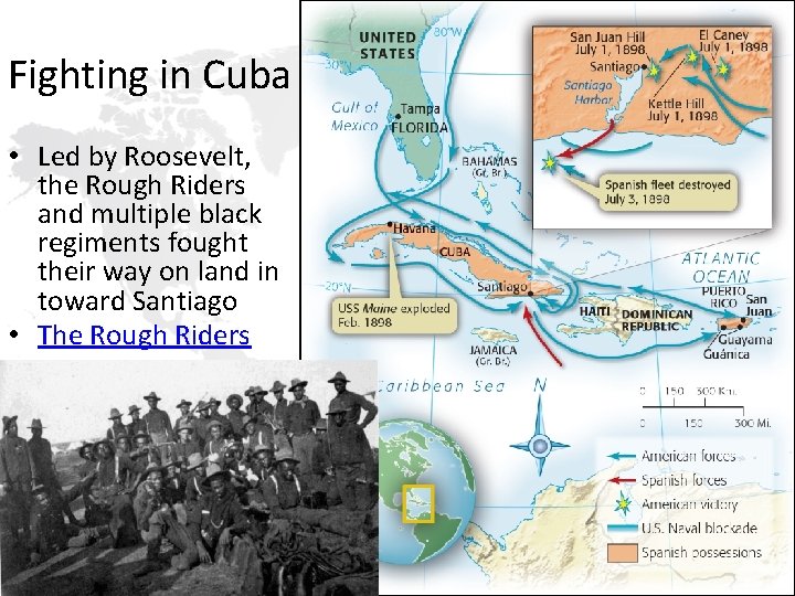 Fighting in Cuba • Led by Roosevelt, the Rough Riders and multiple black regiments