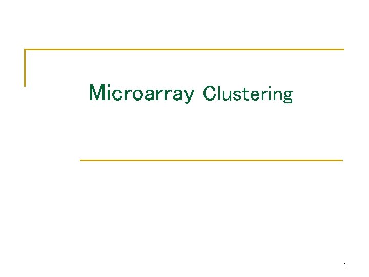 Microarray Clustering 1 