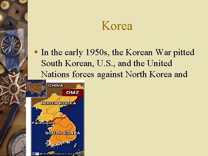 Korea w In the early 1950 s, the Korean War pitted South Korean, U.