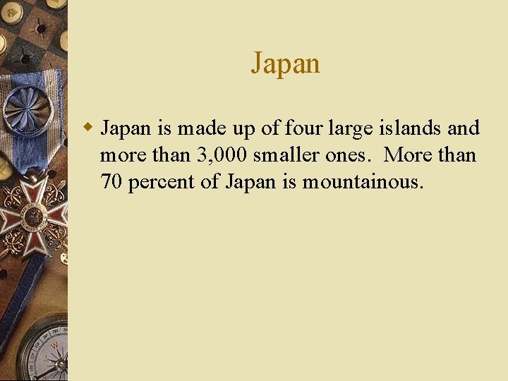 Japan w Japan is made up of four large islands and more than 3,