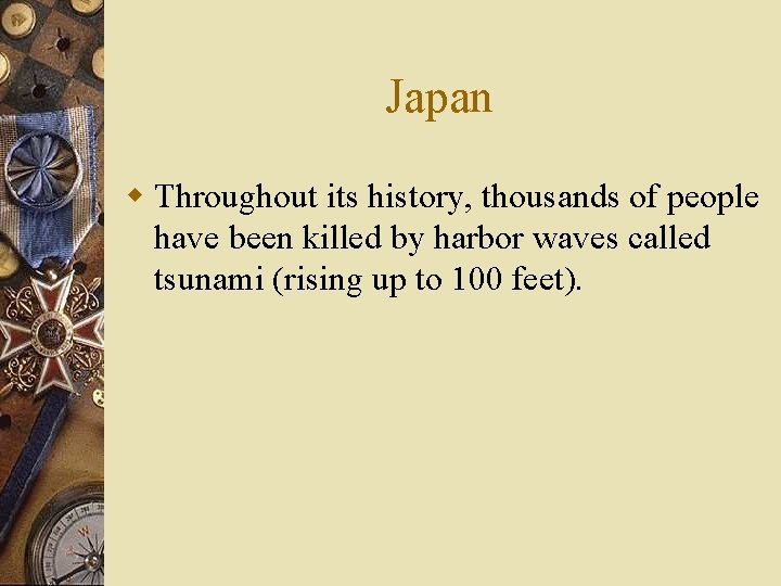 Japan w Throughout its history, thousands of people have been killed by harbor waves