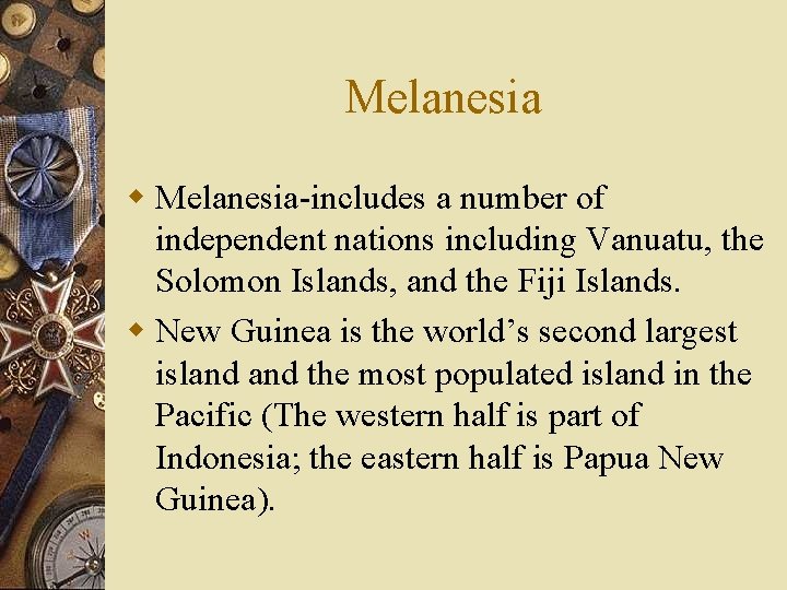 Melanesia w Melanesia-includes a number of independent nations including Vanuatu, the Solomon Islands, and