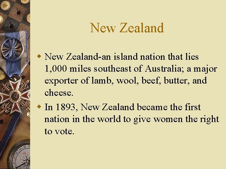 New Zealand w New Zealand-an island nation that lies 1, 000 miles southeast of