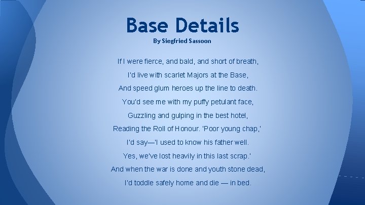 Base Details By Siegfried Sassoon If I were fierce, and bald, and short of