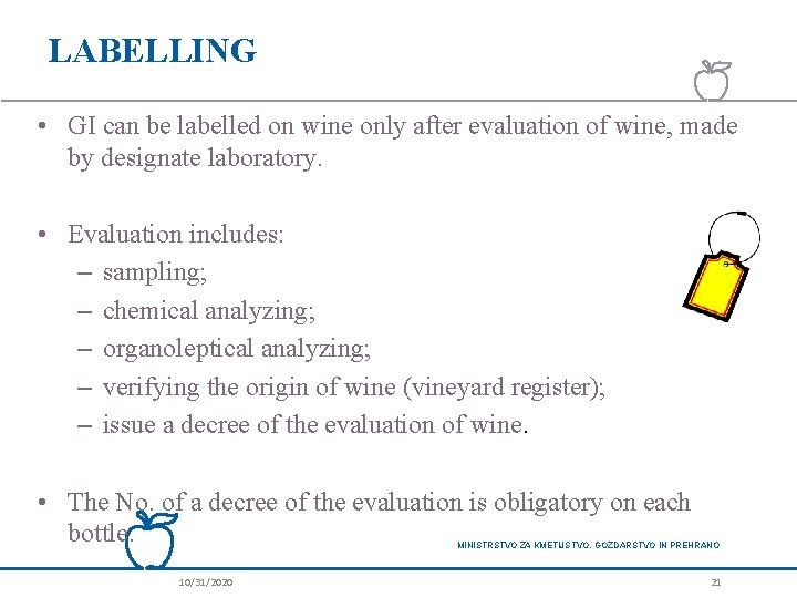 LABELLING • GI can be labelled on wine only after evaluation of wine, made