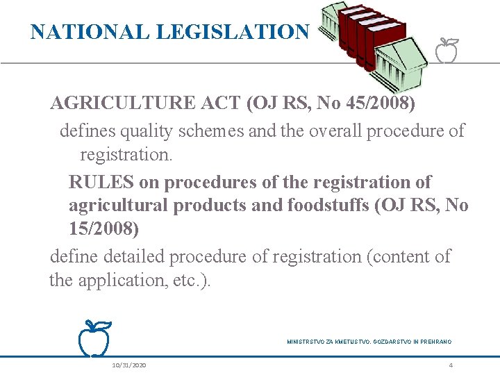 NATIONAL LEGISLATION AGRICULTURE ACT (OJ RS, No 45/2008) defines quality schemes and the overall