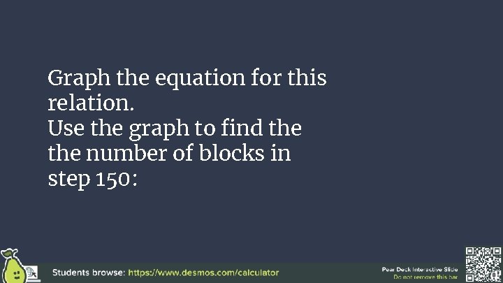 Graph the equation for this relation. Use the graph to find the number of