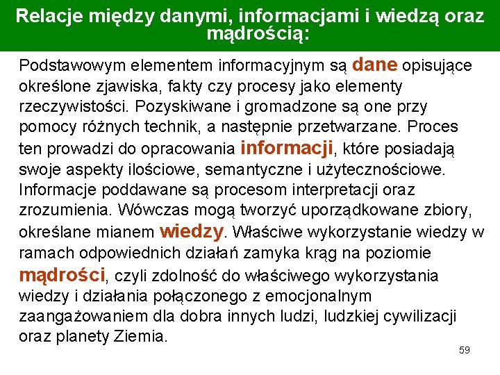 Relacje między danymi, informacjami i wiedzą oraz mądrością: Podstawowym elementem informacyjnym są dane opisujące