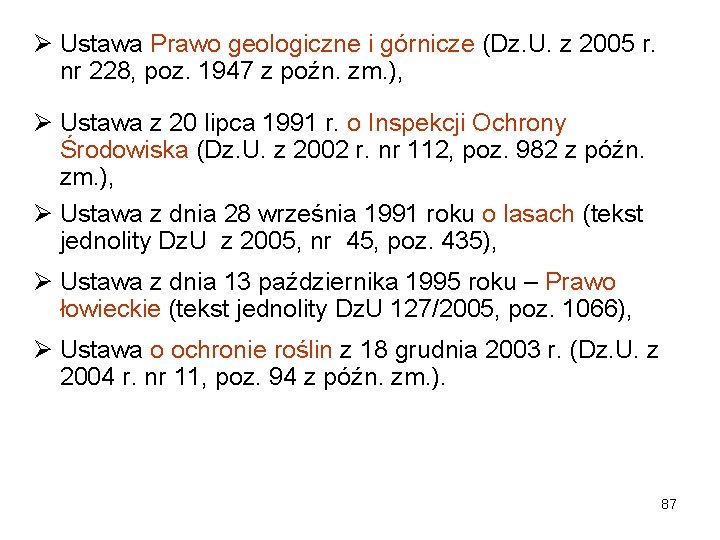 Ø Ustawa Prawo geologiczne i górnicze (Dz. U. z 2005 r. nr 228, poz.