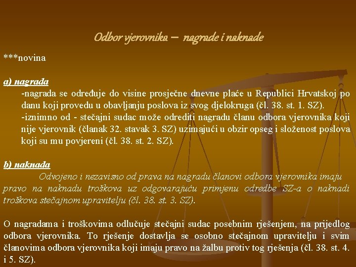 Odbor vjerovnika – nagrade i naknade ***novina a) nagrada -nagrada se određuje do visine