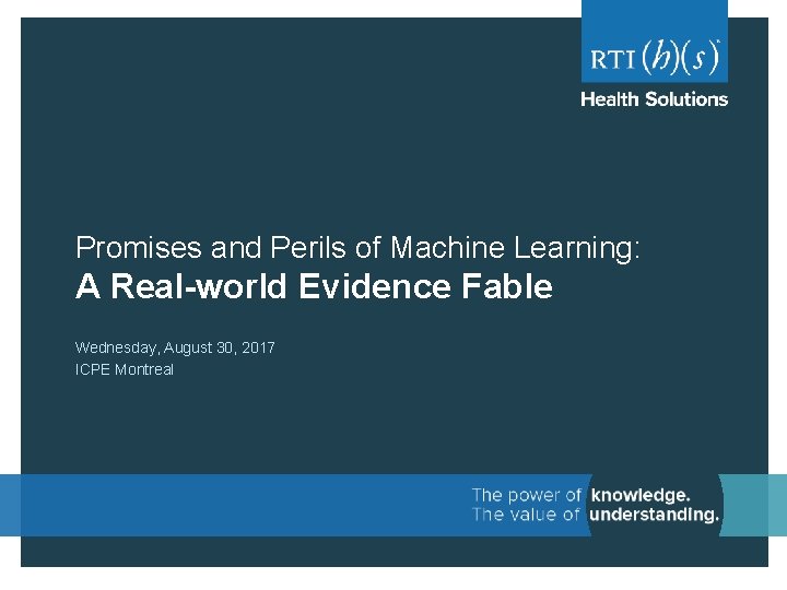 Promises and Perils of Machine Learning: A Real-world Evidence Fable Wednesday, August 30, 2017