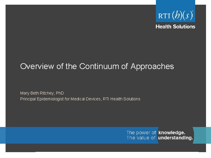 Overview of the Continuum of Approaches Mary Beth Ritchey, Ph. D Principal Epidemiologist for