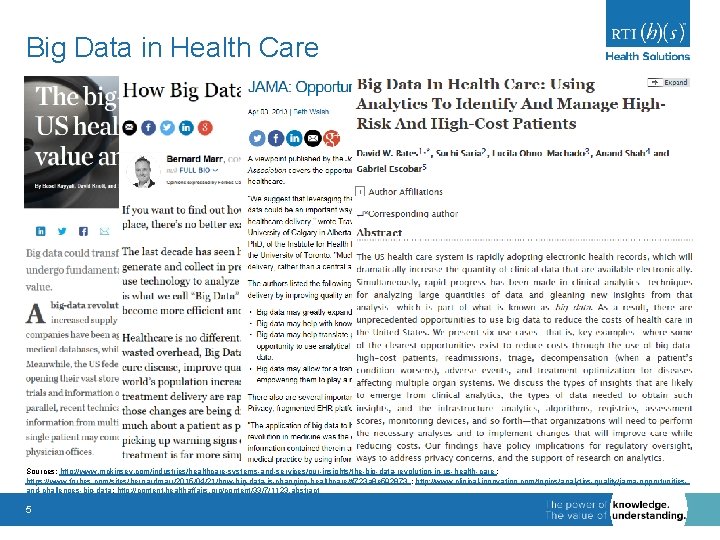 Big Data in Health Care Sources: http: //www. mckinsey. com/industries/healthcare-systems-and-services/our-insights/the-big-data-revolution-in-us-health-care ; https: //www. forbes.
