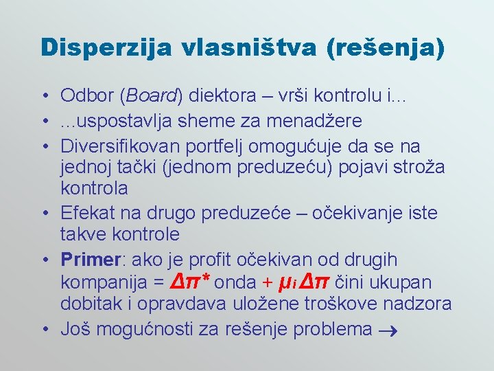 Disperzija vlasništva (rešenja) • Odbor (Board) diektora – vrši kontrolu i. . . •