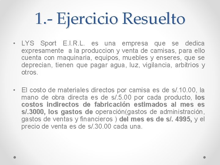 1. - Ejercicio Resuelto • LYS Sport E. I. R. L. es una empresa