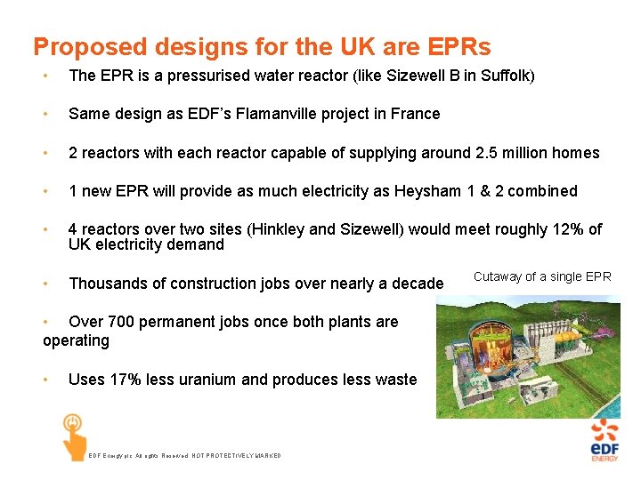 Proposed designs for the UK are EPRs • The EPR is a pressurised water