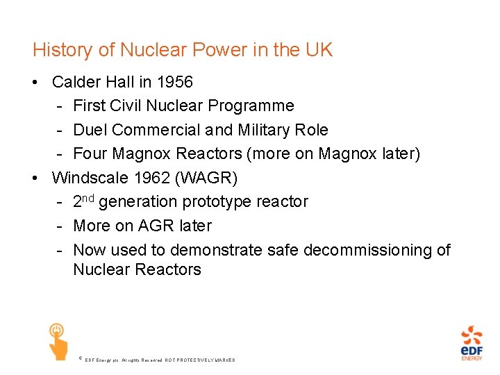 History of Nuclear Power in the UK • Calder Hall in 1956 - First