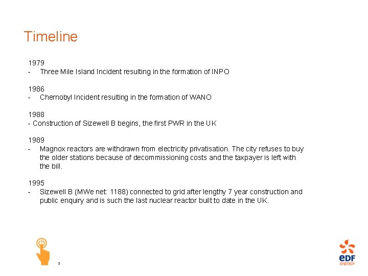 Timeline 1979 - Three Mile Island Incident resulting in the formation of INPO 1986