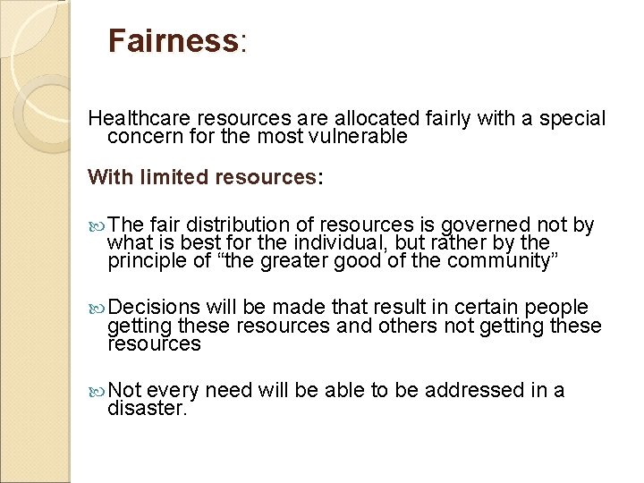 Fairness: Healthcare resources are allocated fairly with a special concern for the most vulnerable