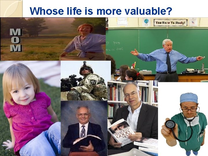 Whose life is more valuable? 