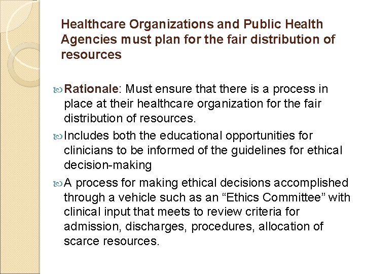 Healthcare Organizations and Public Health Agencies must plan for the fair distribution of resources
